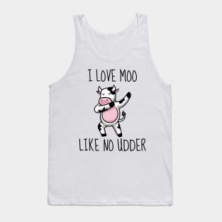 I Love Moo Like No Udder Tank Top